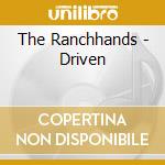 The Ranchhands - Driven cd