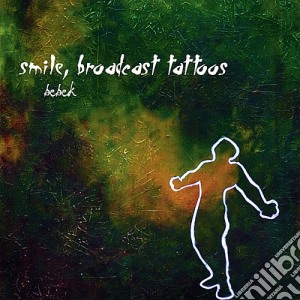 Bebek - Smile Broadcast Tattoos cd musicale di Bebek