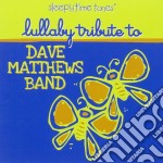 Lullaby Tribute To Dave Matthews Band / Various