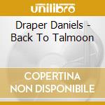 Draper Daniels - Back To Talmoon