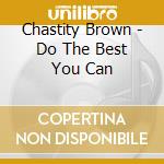 Chastity Brown - Do The Best You Can cd