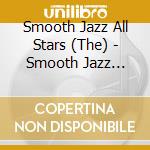 Smooth Jazz All Stars (The) - Smooth Jazz Tribute To Sade cd musicale di Smooth Jazz All Stars