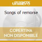 Songs of remorse cd