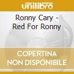 Ronny Cary - Red For Ronny cd