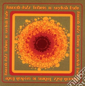 Smooth Jazz Tribute To Erykah Badu cd musicale di Smooth Jazz Tribute