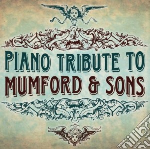 Piano Tribute To Mumford & Sons cd musicale