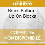Bruce Ballum - Up On Blocks cd