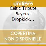 Celtic Tribute Players - Dropkick Murphys Celtic Tribute cd