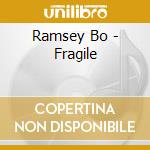 Ramsey Bo - Fragile