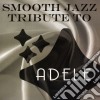 Smooth Jazz Tribute To Adele / Various cd