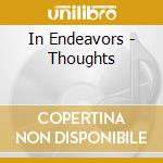 In Endeavors - Thoughts cd