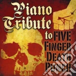 Piano Tribute - Piano Tribute To Five Finger Death Punch cd