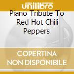 Piano Tribute To Red Hot Chili Peppers cd