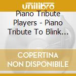 Piano Tribute Players - Piano Tribute To Blink 182 cd