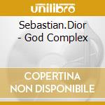 Sebastian.Dior - God Complex cd musicale di Sebastian.Dior