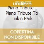 Piano Tribute - Piano Tribute To Linkin Park cd