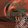 Smooth Jazz Tribute To Sade Vol. 2 cd