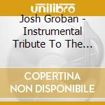 Josh Groban - Instrumental Tribute To The Best Of Josh Groban cd