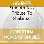 Smooth Jazz Tribute To Shalamar cd