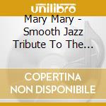 Mary Mary - Smooth Jazz Tribute To The Bes