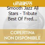 Smooth Jazz All Stars - Tribute Best Of Fred Hammond cd