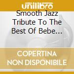 Smooth Jazz Tribute To The Best Of Bebe & Cece Win cd