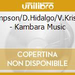 M.Simpson/D.Hidalgo/V.Krishnan - Kambara Music cd