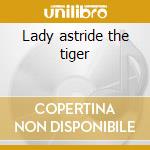 Lady astride the tiger cd