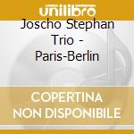 Joscho Stephan Trio - Paris-Berlin cd musicale di Joscho Stephan Trio