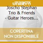 Joscho Stephan Trio & Friends - Guitar Heroes Live cd