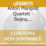 Anton Mangold Quartett - Beijing Underground