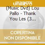 (Music Dvd) Lou Pallo - Thank You Les (3 Dvd) cd musicale