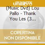 (Music Dvd) Lou Pallo - Thank You Les (3 Dvd) cd