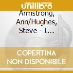 Armstrong, Ann/Hughes, Steve - I Go To Pieces
