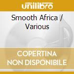 Smooth Africa / Various cd