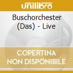Buschorchester (Das) - Live cd