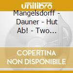Mangelsdorff - Dauner - Hut Ab! - Two Is Company (2 Cd) cd musicale di Mangelsdorff
