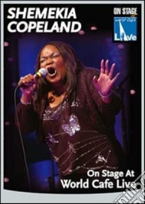 (Music Dvd) Copeland Shemekia - On Stage At World Cafe Live cd musicale