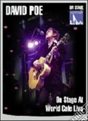 (Music Dvd) David Poe - On Stage At World Cafe Live cd musicale