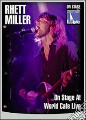 (Music Dvd) Miller Rhett - On Stage At World Cafe Live cd musicale