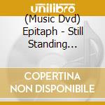 (Music Dvd) Epitaph - Still Standing Strong And Back In Town cd