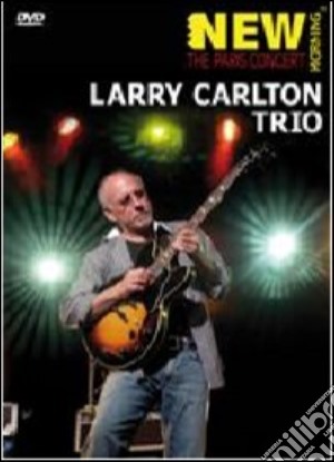 (Music Dvd) Larry Carlton Trio - The Paris Concert cd musicale