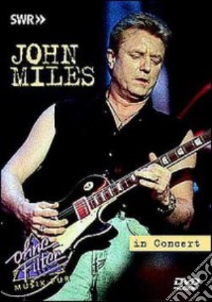 (Music Dvd) John Miles - In Concert - Ohne Filter cd musicale