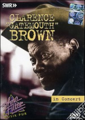 (Music Dvd) Clarence Gatemouth Brown - In Concert - Ohne Filter cd musicale