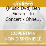(Music Dvd) Ben Sidran - In Concert - Ohne Filter cd musicale