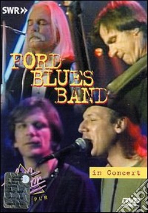 (Music Dvd) Ford Blues Band - In Concert - Ohne Filter cd musicale