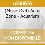 (Music Dvd) Aqua Zone - Aquarium cd