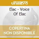 Elac - Voice Of Elac cd musicale di Elac