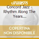 Concord Jazz - Rhythm Along The Years (24-Karat Gold-Cd) cd