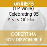 (LP Vinile) Celebrating 95 Years Of Elac (2Lp/180Gr./45Rpm) / Various vinile
